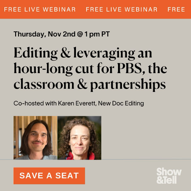 Webinar on Making an Hour-Long Cut for PBS, the Classroom and Conferences